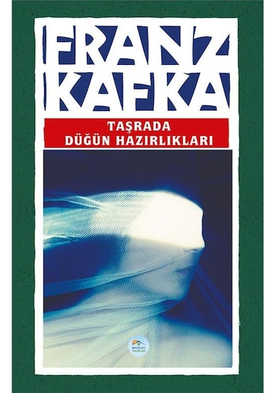 Taşrada Düğün Hazırlıkları - Franz Kafka - Mavi Çatı Yayınları