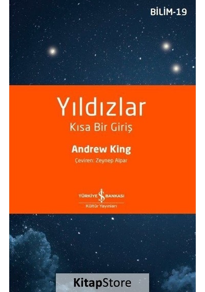 Yıldızlar-Kısa Bir Giriş  - Andrew King  - İş Bankası Kültür Yayınları