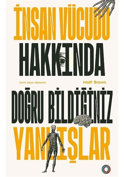 İnsan Vücudu Hakkında Doğru Bildiğiniz Yanlışlar / Matt Brown