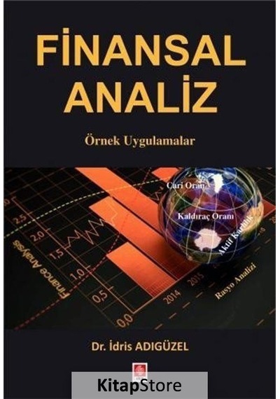 Finansal Analiz Örnek Uygulamalar - İdris Adıgüzel - Ekin Basım Yayın