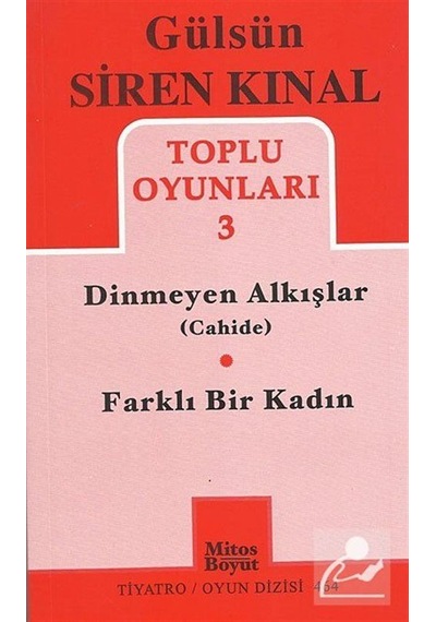 Toplu Oyunlar 3 - Dinmeyen Alkışlar (Cahide) - Farklı Bir Kadın - Gülsün Siren Kınal - Mitos Boyut Yayınları
