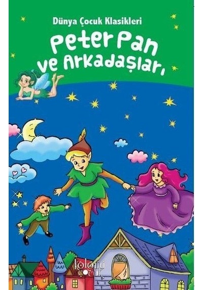 Peter Pan Ve Arkadaşları - Dünya Çocuk Klasikleri