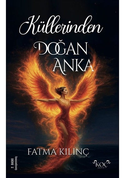 Küllerinden Doğan Anka / Fatma Kılınç