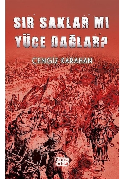 Sır Saklar mı Yüce Dağlar? - Cengiz Karahan - Kırmızı Ada Yayınları