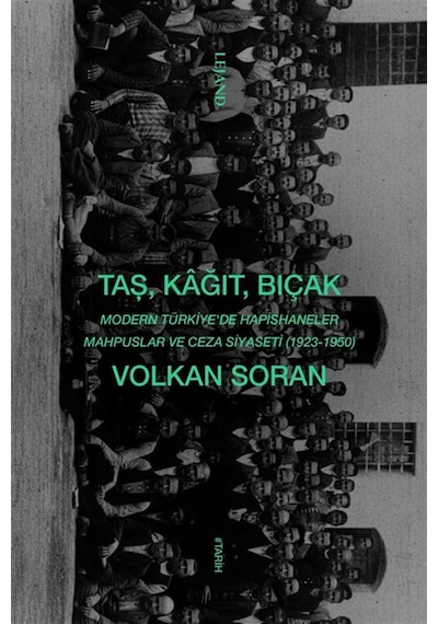 Taş, Kağıt, Bıçak & Modern Türkiye'de Hapishaneler, Mahpuslar ...