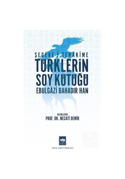 Şecere-I Terakime Türklerin Soy Kütüğü / Ebülgazi Bahadır Han 9786254080814