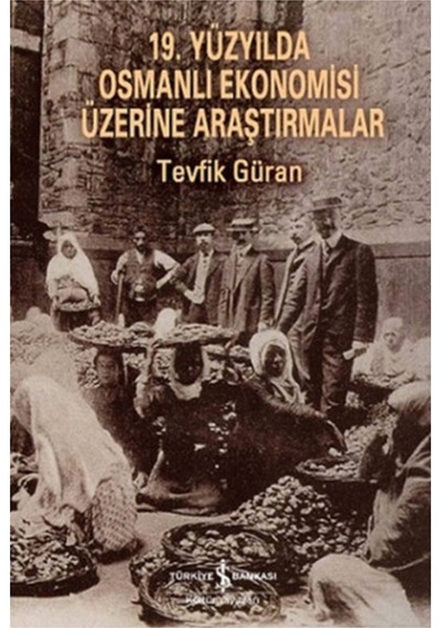 19. Yüzyılda Osmanlı Ekonomisi Üzerine Araştırmalar