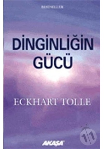 Dinginliğin Gücü - Eckhart Tolle - Akaşa Yayın