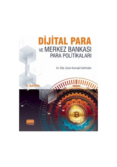 Dijital Para ve Merkez Bankası Para Politikaları  - Esengül Salihoğlu  - Nobel Bilimsel Eserler