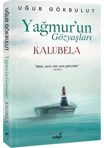 Yağmur'un Gözyaşları - Kalubela - Uğur Gökbulut - İndigo Kitap