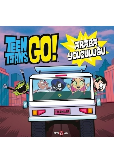 DC Comics: Teen Titans Go! Araba Yolculuğu - Jonathan Evans - Beta Kids