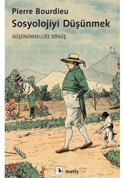 Sosyolojiyi Düşünmek / Düşünümselliğe Dönüş / Pierre Bourdieu
