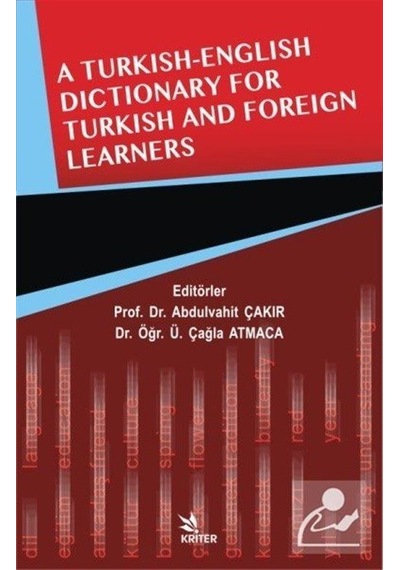 A Turkish-English Dictionary For Turkish And Foreign Learners - Abdulvahit Çakır -  Çağla Atmaca - Kriter