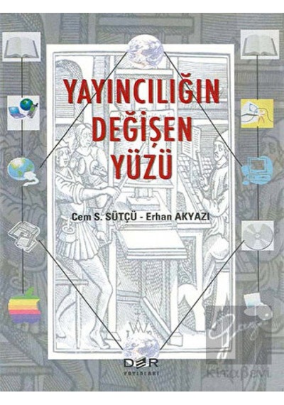 Yayıncılığın Değişen Yüzü  - Erhan Akyazı  -  Cem S. Sütçü  - Der Yayınları