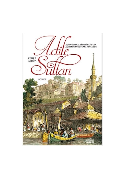 Adile Sultan - Zehra Aydüz - Zafer Yayınları