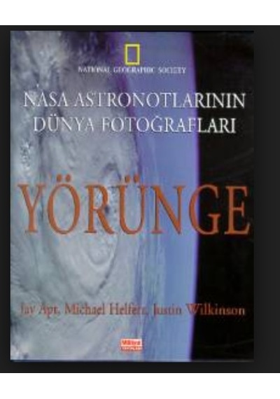 Yörünge / Nasa Astronotlarının Dünya Fotoğrafları