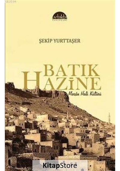Batık Hazine - Mardin Halk Kültürü - Şekip Yurttaşer - Artuklu Yayınları