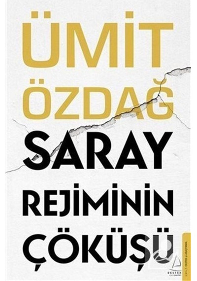 Saray Rejiminin Çöküşü / Prof. Dr. Ümit Özdağ 9786254416743