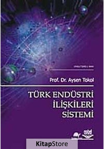 Türk Endüstri İlişkileri Sistemi- Nobel Akademik Yayıncılık