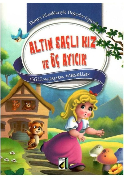 Dünya Klasikleri Değerler Eğitimi Dizisi Gülümseyen Masallar - Altın Saçlı Kız Ve Üç Ayıcık Cep Kitabı