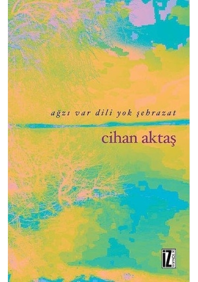 Ağzı Var Dili Yok Şehrazat - Cihan Aktaş - İz Yayıncılık