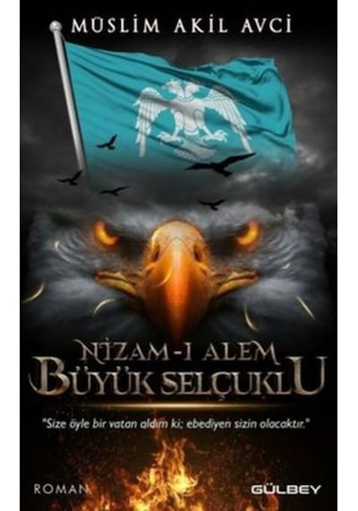 Nizam-ı Alem Büyük Selçuklu - Müslim Akil Avci - Gülbey Yayınları