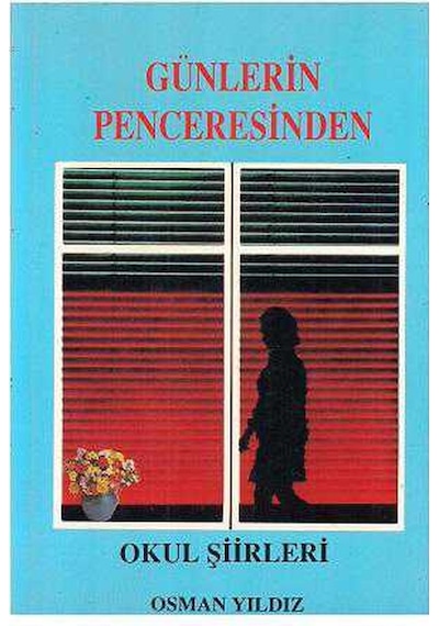 Günlerin Penceresinden Okul Şiirleri - Osman Yıldız 1.baskı İmzalı Ve İthaflı