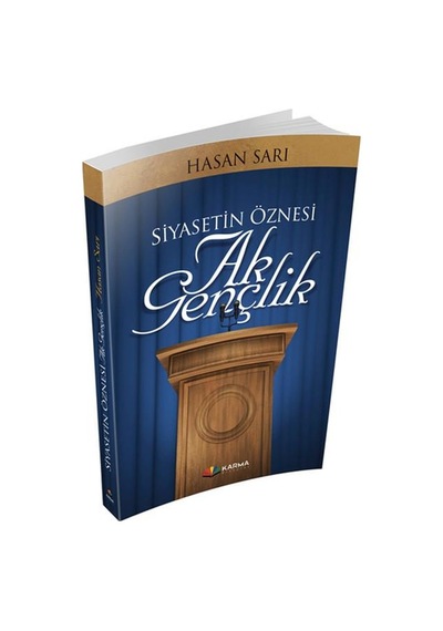 Siyasetin Öznesi Ak Gençlik - Hasan Sari -Karma Yayınları