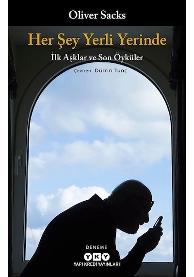 Her Şey Yerli Yerinde - İlk Aşklar ve Son Öyküler - Oliver Sacks - Yapı Kredi Yayınları