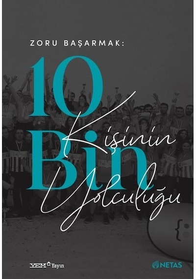 Zoru Başarmak: 10 Bin Kişinin Yolculuğu- YEM Yayın