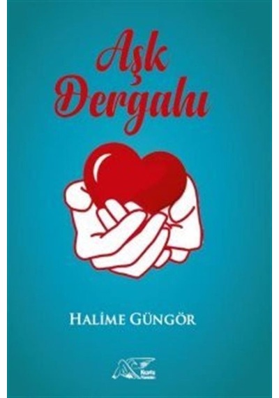 Aşk Dergahı - Halime Güngör - Kuytu Yayınları