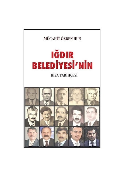 Iğdır Belediyesinin Tarihi / Mücahit Özden Hun