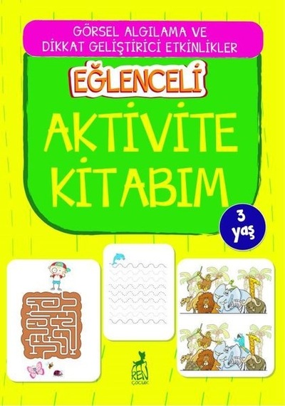 Eğlenceli Aktivite Kitabım - 3 Yaş- Ren Kitap