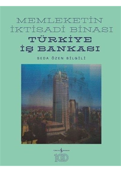 Memleketin İktisadi Binası Türkiye İş Bankası / Seda Özen Bilgili