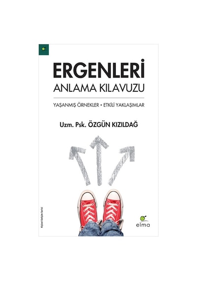 Ergenleri Anlama Kılavuzu - Özgün Kızıldağ - Elma Yayınevi