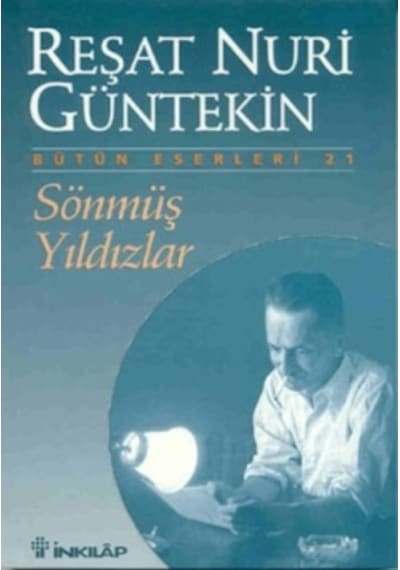 Sönmüş Yıldızlar - Reşat Nuri Güntekin - İnkılap Kitabevi