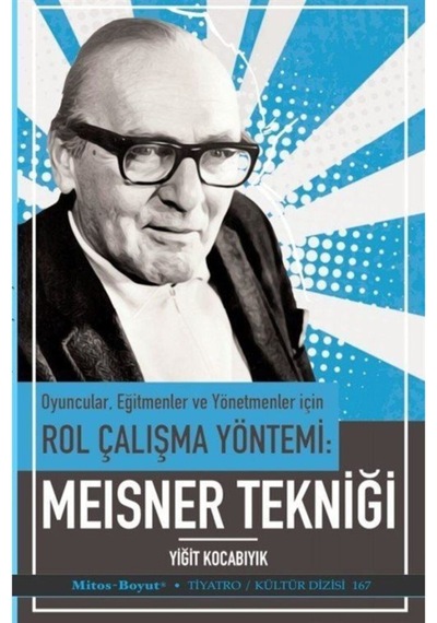 Meisner Tekniği - Oyuncular Eğitmenler Ve Yönetmenler Için - - Yiğit Kocabıyık