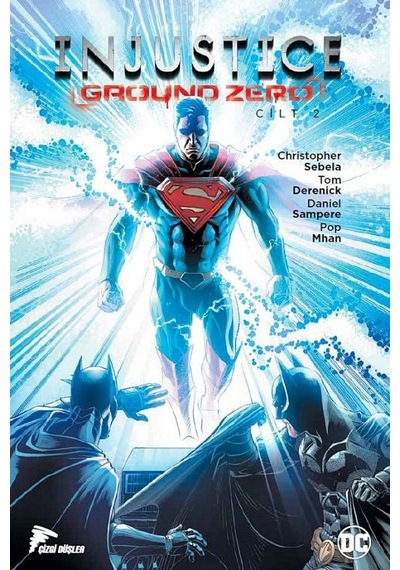 Injustice Ground Zero Cilt 2 Türkçe Çizgi Roman