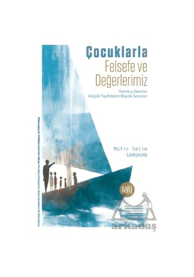 Çocuklarla Felsefe Ve Değerlerimiz Eski Yeni Yayınları