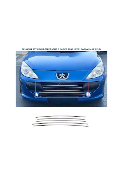 Peugeot 307 Krom Ön Panjur 5 Prç 2005 Üzeri P.Çelik