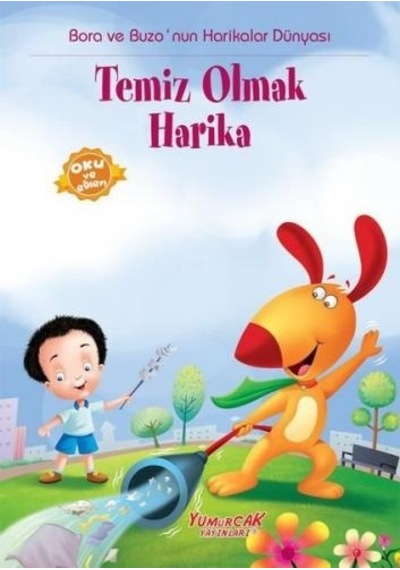 Bora ve Buzo'nun Harikalar Dünyası Temiz Olmak Harika- Yumurcak Yayınları