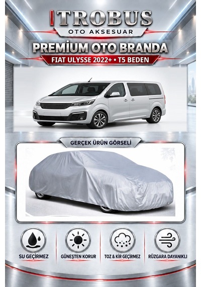 Fiat Ulysse 2022 Sonrası 2022 Ve Sonrası Uyumlu Premium Araba Brandası Oto Branda T5 Beden