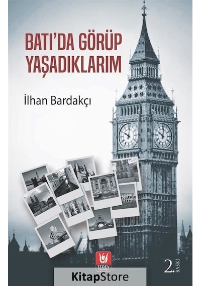 Batı'da Görüp Yaşadıklarım - İlhan Bardakçı - Türk Edebiyatı Vakfı Yayınları