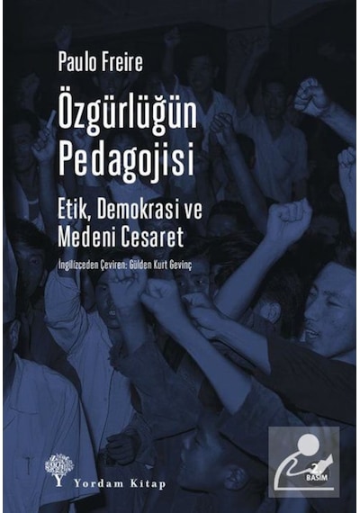 Özgürlüğün Pedagojisi-Etik Demokrasi ve Medeni Cesaret - Paulo Freire - Yordam Kitap