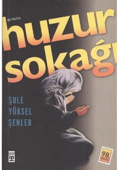 Huzur Sokağı Şule Yüksel Şenler Timaş Yayınları