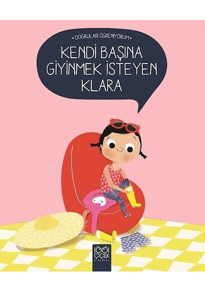 Kendi Başına Giyinmek İsteyen Klara - Nadine Brun Cosme - 1001 Çiçek