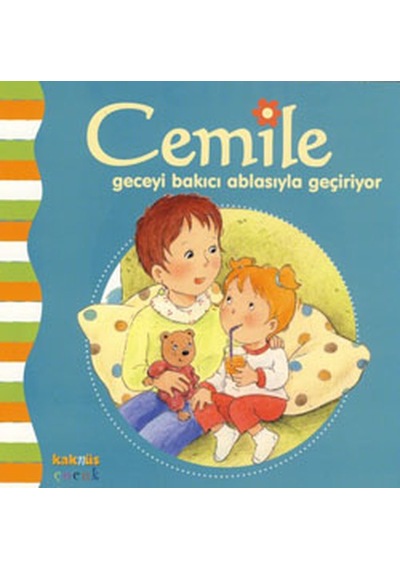 Cemile - Geceyi Bakıcı Ablasıyla Geçiriyor- Kaknüs Yayınları