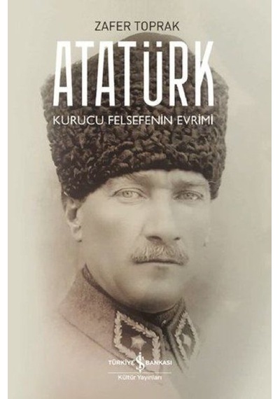 Atatürk - Kurucu Felsefenin Evrimi - Yqbx-634682