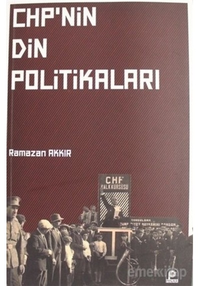 Chp'nin Din Politikaları - Ramazan Akkır - Pınar Yayıncılık