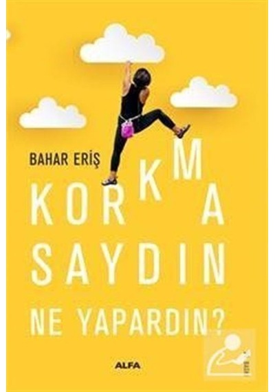 Korkmasaydın Ne Yapardın? - Bahar Eriş